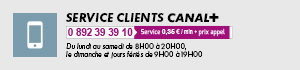 Numéro de téléphone Service clients CANAL+ : 0 892 39 39 10