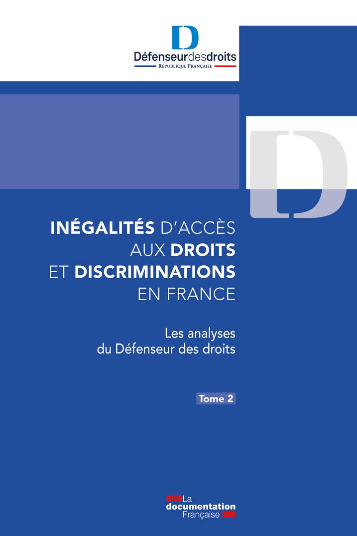 Inégalités d’accès aux droits et discriminations en France. Tome 2 