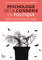 Livre Psychologie de la connerie en politique aux éditions Sciences Humaines