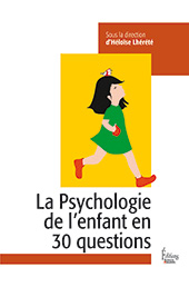 Livre La Psychologie de lâ€™enfant en 30 questions aux Ã©ditions Sciences Humaines